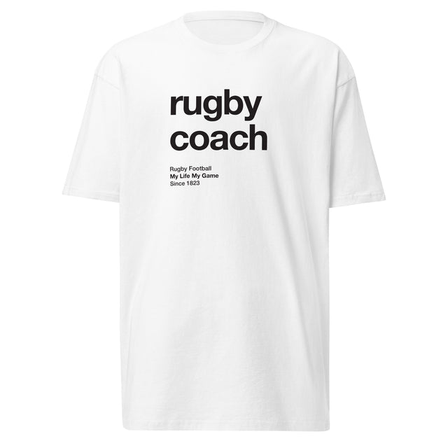 White t-shirt with a black "Rugby Coach Rugby Football My Life My Game Since 1823" inscription on front.